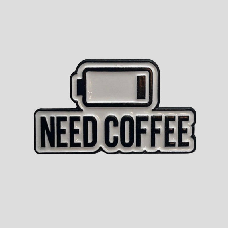 Need Coffee Pin