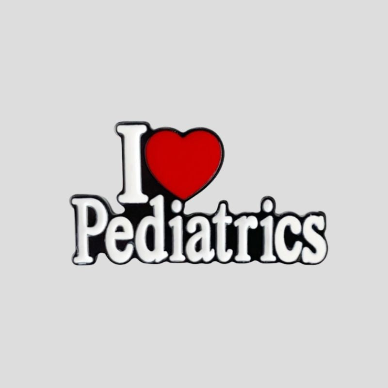 I love Pediatrics Pin